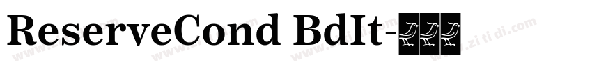 ReserveCond BdIt字体转换 ReserveCond BdIt字体转换